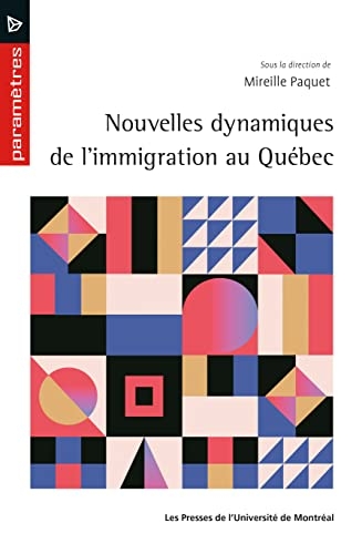NOUVELLES DYNAMIQUES DE L IMMIGRATION AU QUEBEC