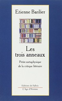 Les Trois anneaux : Petite métaphysique de la critique littéraire