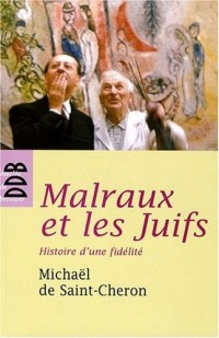 Malraux et les Juifs : Histoire d'une fidélité