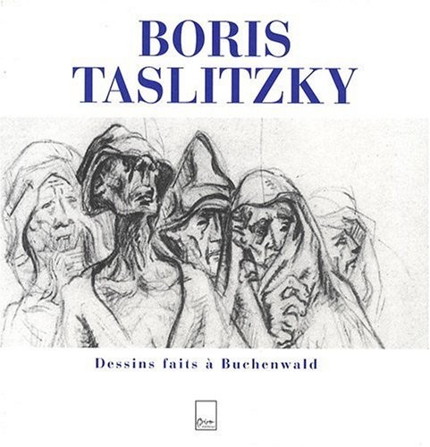 Boris Taslitzky : Dessins faits à Buchenwald