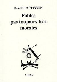 Fables pas toujours très morales