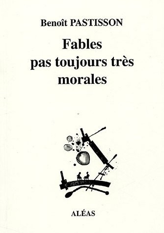 Fables pas toujours très morales