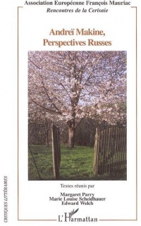 Andreï Makine, perspectives russes. : Rencontres de la Cerisaie du 3 au 5 Septembre 2004