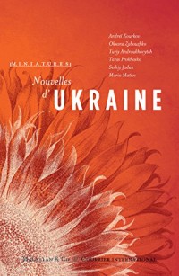 Nouvelles d'Ukraine: Récits de voyage (Miniatures t. 3)