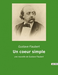 Un coeur simple: une nouvelle de Gustave Flaubert