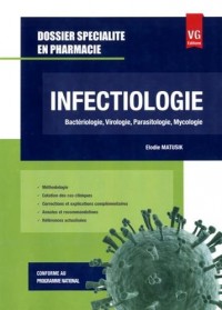 Infectiologie : Bactériologie, virologie, parasitologie, mycologie