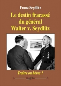Le destin fracassé du général Walter v. Seydlitz : Traître ou héros ?