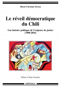 Le Reveil Democratique du Chili. une Histoire Politique de l'Exigence du Justice (1990-2016)