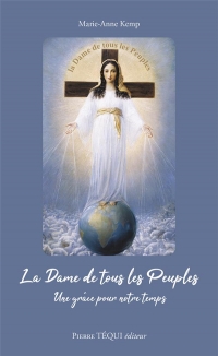 La Dame de tous les Peuples: Une prière pour notre temps