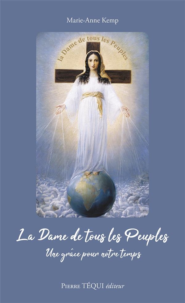 La Dame de tous les Peuples: Une prière pour notre temps