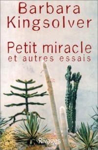 Petit miracle et autres essais