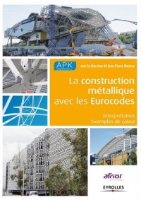 La construction métallique avec les Eurocodes : Interprétation, Exemples de calcul