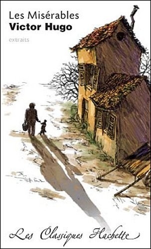 Les Misérables : Extraits : commentaires explicatives, questionnaires, bilans, documents et parcours thématique