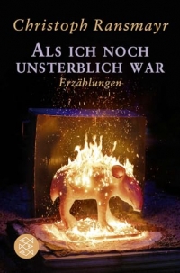 Als ich noch unsterblich war: Erzählungen