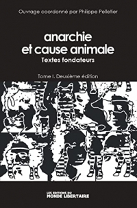 Anarchie et cause animale T01 (NED 2022): Textes fondateurs