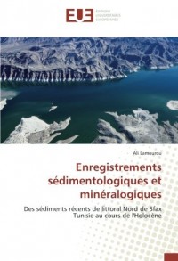 Enregistrements sédimentologiques et minéralogiques: Des sédiments récents de littoral Nord de Sfax Tunisie au cours de l'Holocène