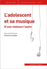 L'adolescent et sa musique : D'une violence l'autre