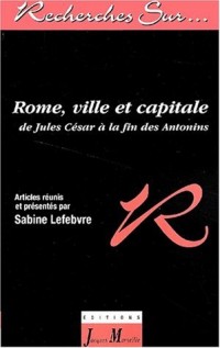 Rome, ville et capitale, de César à la fin des Antonins