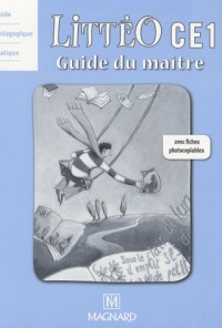 Littéo CE1 : Guide du maître