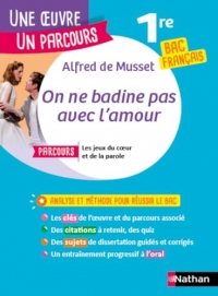 Analyse et étude de l'oeuvre – On ne badine pas avec l'amour de Alfred de Musset - Réussir son BAC Français 1re 2025 - Parcours associé Les jeux du cœur et de la parole - Une oeuvre, un parcours