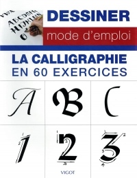 La calligraphie en 60 exercices