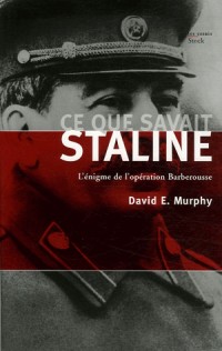Ce que savait Staline : L'énigme de l'opération Barberousse