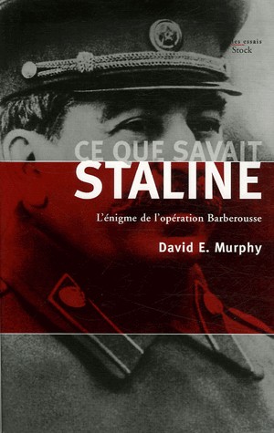Ce que savait Staline : L'énigme de l'opération Barberousse