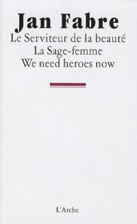 Le Serviteur de la beauté / La Sage-femme / We need heroes now