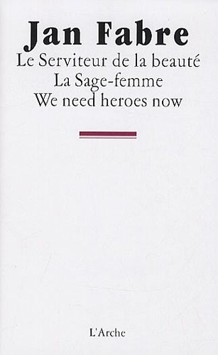 Le Serviteur de la beauté / La Sage-femme / We need heroes now