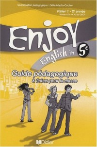English in 5e Enjoy : Guide pédagogique & fiches pour la classe