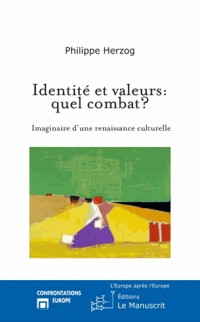 Identité et valeurs: quel combat?: Imaginaire d'une renaissance culturelle