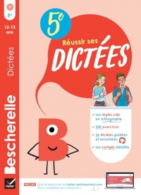 Bescherelle Réussir ses dictées 5e: règles, exercices d'orthographe & dictées (audio)