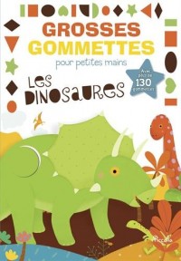 Les dinosaures : Avec plus de 130 gommettes