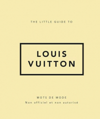 The Little Guide to Louis Vuitton