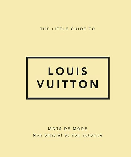 The Little Guide to Louis Vuitton
