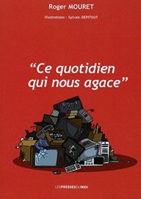 Ce quotidien qui nous agace