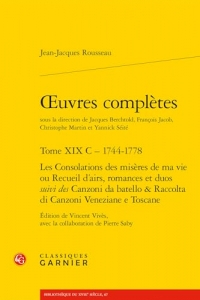 oeuvres complètes: Les Consolations des misères de ma vie ou Recueil d'airs, romances et duos suivi des Canzoni da batello et Raccolta di Canzoni Veneziane e Toscane (Tome XIX C - 1744-1778)