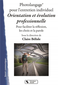 Photolangage pour l'entretien individuel Orientation et évolution professionnelle : Pour faciliter la réflexion, les choix et la parole