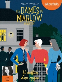 Les dames de Marlow enquêtent, tome 2 - Il suffira d'un cygne: Livre audio 1 CD MP3