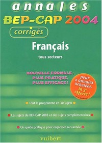 Français BEP-CAP tous secteurs : Annales 2004, corrigés