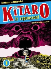 Kitaro le repoussant Vol.1