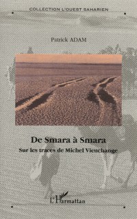 De Smara à Smara : Sur les traces de Michel Vieuchange