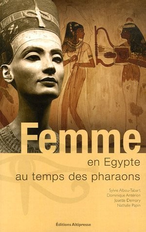 Femme en Egypte : Au temps des pharaons