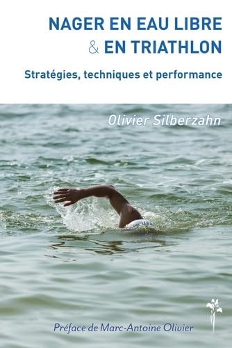 Nager en eau libre et en triathlon : strategies, techniques et performance