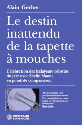 LE DESTIN INATTENDU DE LA TAPETTE À MOUCHES: CÉLÉBRATION DES BALAYEURS CÉLESTES DU JAZZ AVEC SHELLY MANNE EN POINT DE COMPARAISON