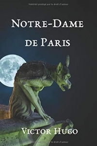 Notre Dame de Paris: Texte intégral avec biographie et analyse de l'œuvre