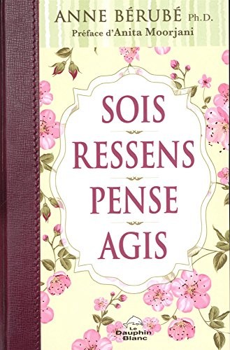 Sois - Ressens - Pense - Agis