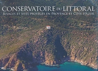 Conservatoire du littoral: Rivages et sites protégés en Provence et Côte d'Azur