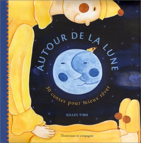 Autour de la lune : 30 contes pour mieux rêver