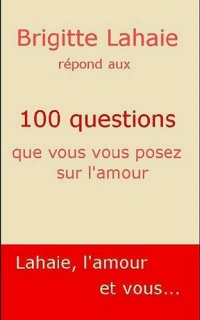 REPONSES AUX 100 QUESTIONS LES PLUS POSEES SUR L'AMOUR